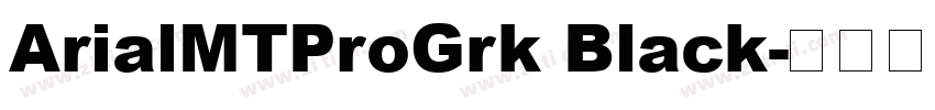 ArialMTProGrk Black字体转换